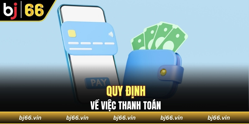 Quy định về việc thanh toán